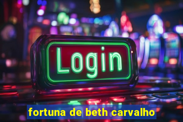 fortuna de beth carvalho